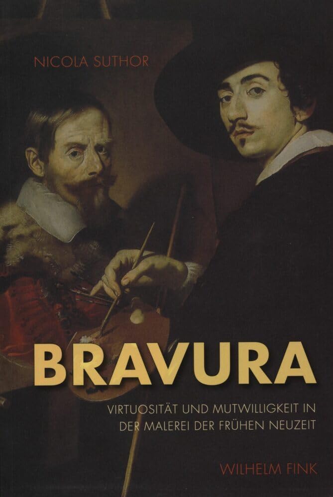 Bravura. Virtuosität und Mutwilligkeit in der Malerei der Frühen Neuzeit Film, Art & Culture