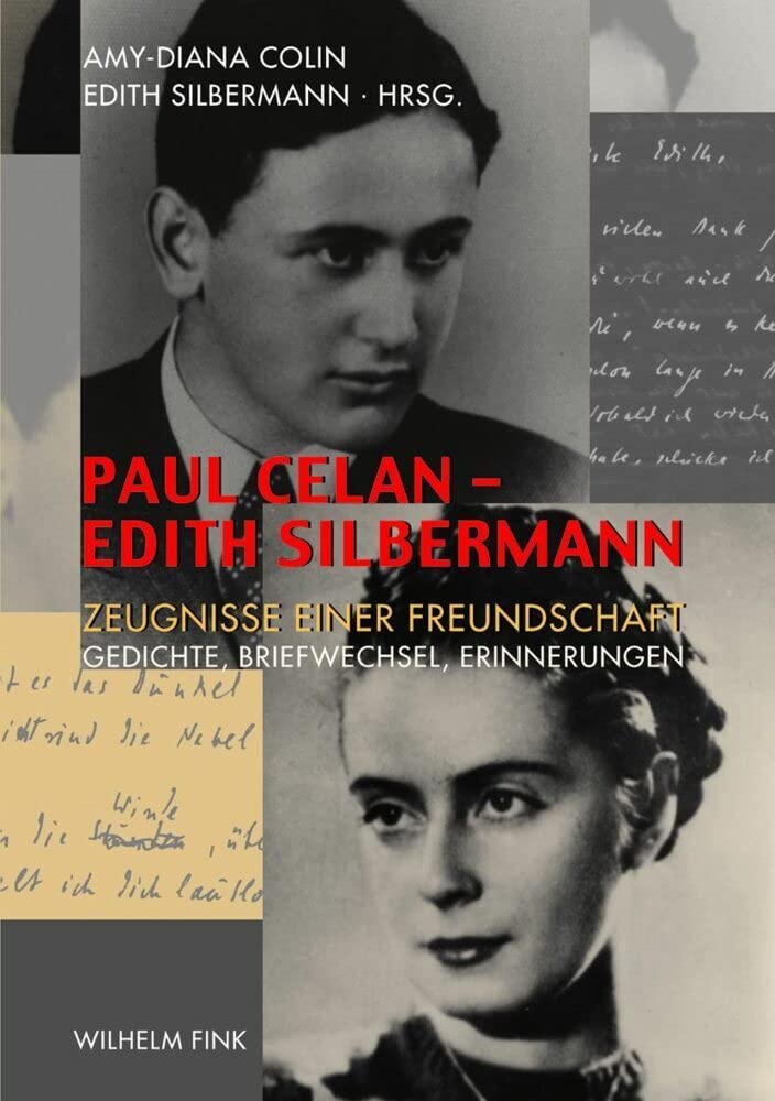 Paul Celan - Edith Silbermann. Zeugnisse einer Freundschaft - Gedichte, Briefwechsel, Erinnerungen Essays & Short Stories