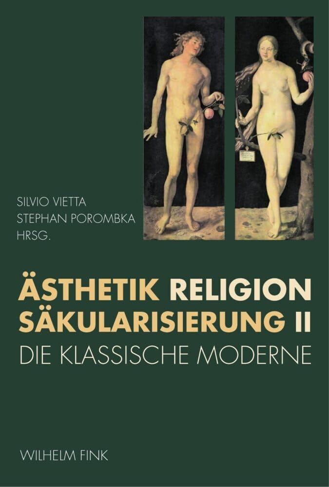 Ästhetik - Religion - Säkularisierung, Bd.2 : Die klassische Moderne Philosophy