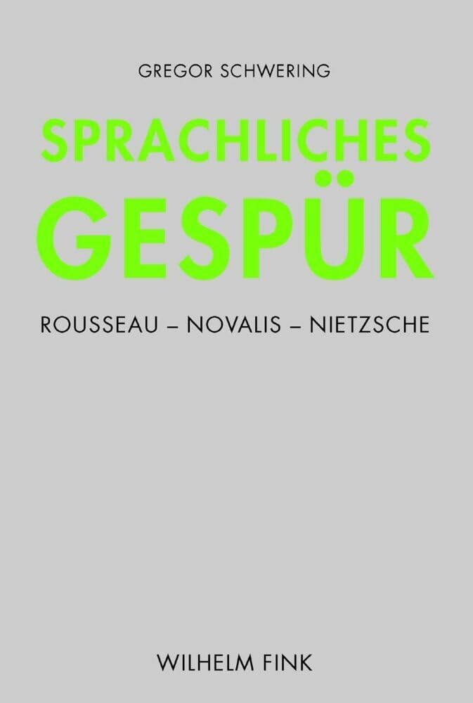 Sprachliches Gespür: Rousseau – Novalis – Nietzsche (Figuren) Social Sciences