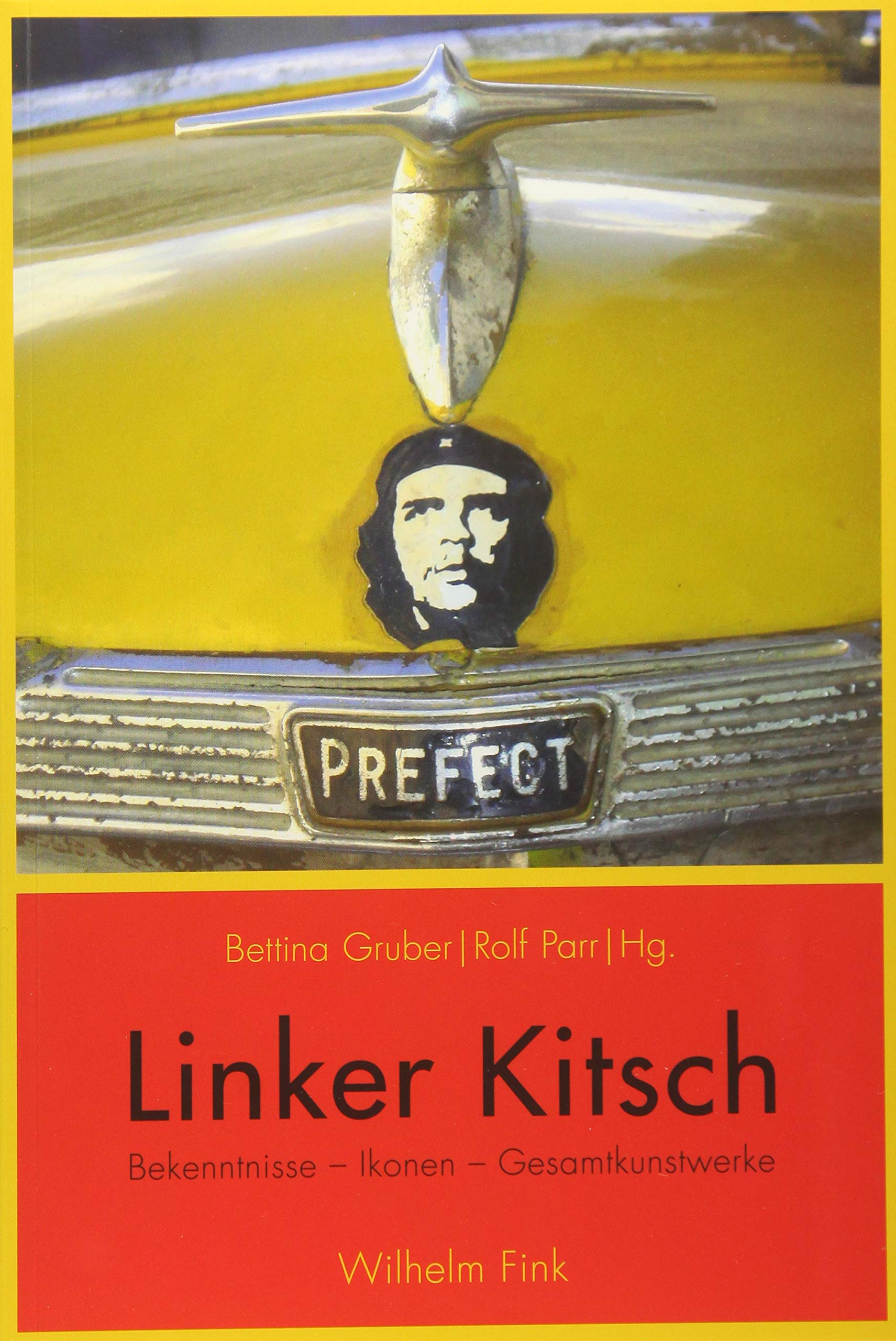 Linker Kitsch. Bekenntnisse - Ikonen - Gesamtkunstwerke Social Sciences
