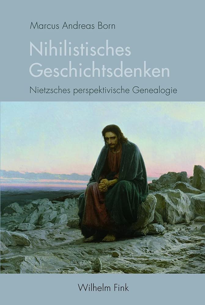 Nihilistisches Geschichtsdenken. Nietzsches perspektivische Genealogie Philosophy