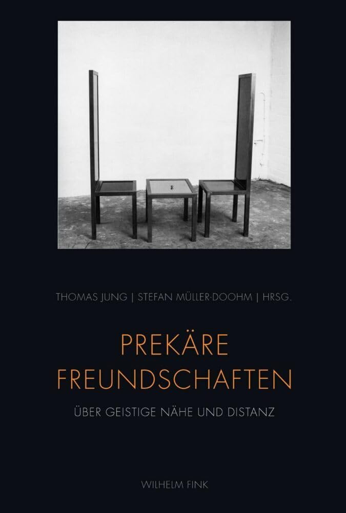 Prekäre Freundschaften. Über geistige Nähe und Distanz Memories