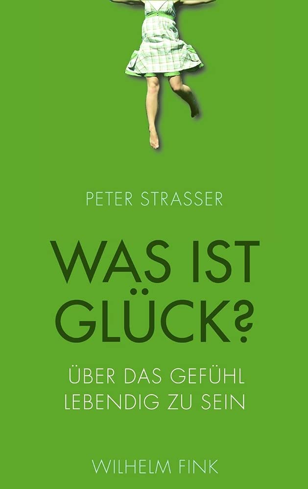 Was ist Glück? Über das Gefühl lebendig zu sein Philosophy