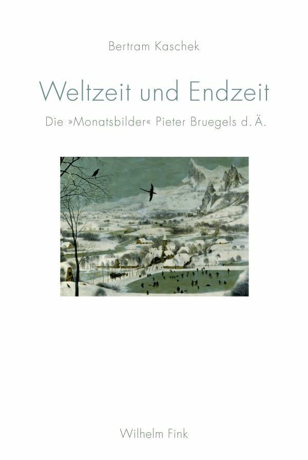 Weltzeit und Endzeit: Die "Monatsbilder" Pieter Bruegels d. Ä.: Die "Monatsbilder" Pieter Bruegels d. Ä. Film, Art & Culture