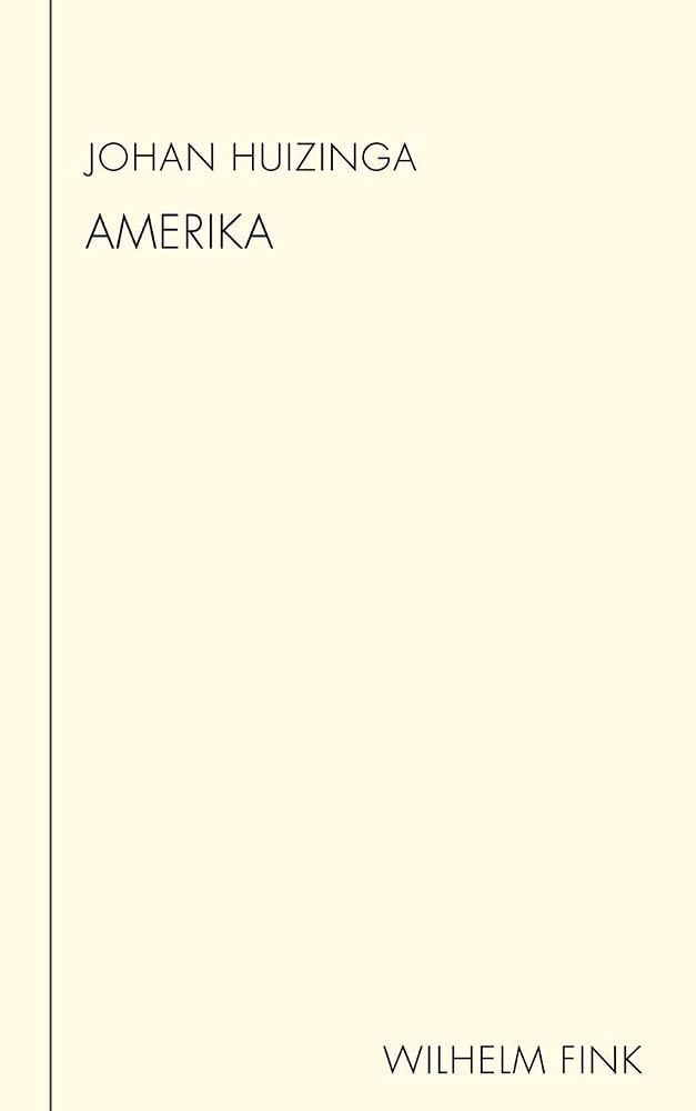 Amerika. Mensch und Masse in Amerika | Amerika - Leben und Denken | Amerika-Tagebuch (Huizinga Schriften) Film, Art & Culture