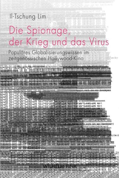 Die Spionage, der Krieg und das Virus. Populäres Globalisierungswissen im zeitgenössishen Hollywood-Kino Law