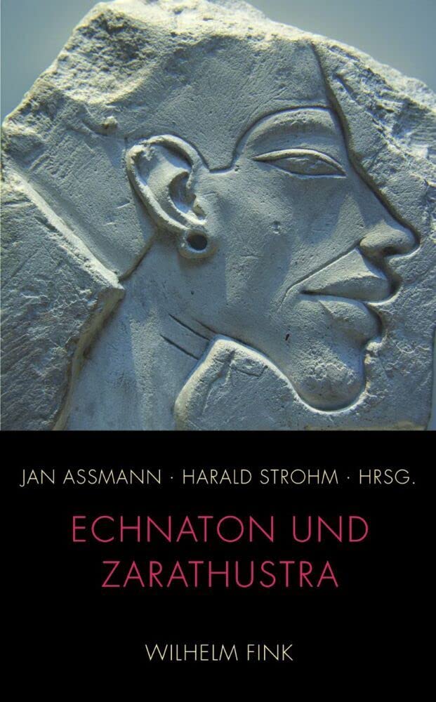 Echnaton und Zarathustra. Zur Genese und Dynamik des Monotheismus (Lindauer Symposien für Religionsforschung) Social Sciences