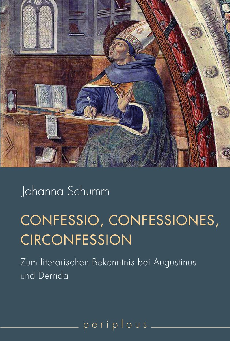 Confessio, Confessiones, "Circonfession". Zum literarischen Bekenntnis bei Augustinus und Derrida (Periplous, Münchener Studien zur Literaturwissenschaft) Social Sciences