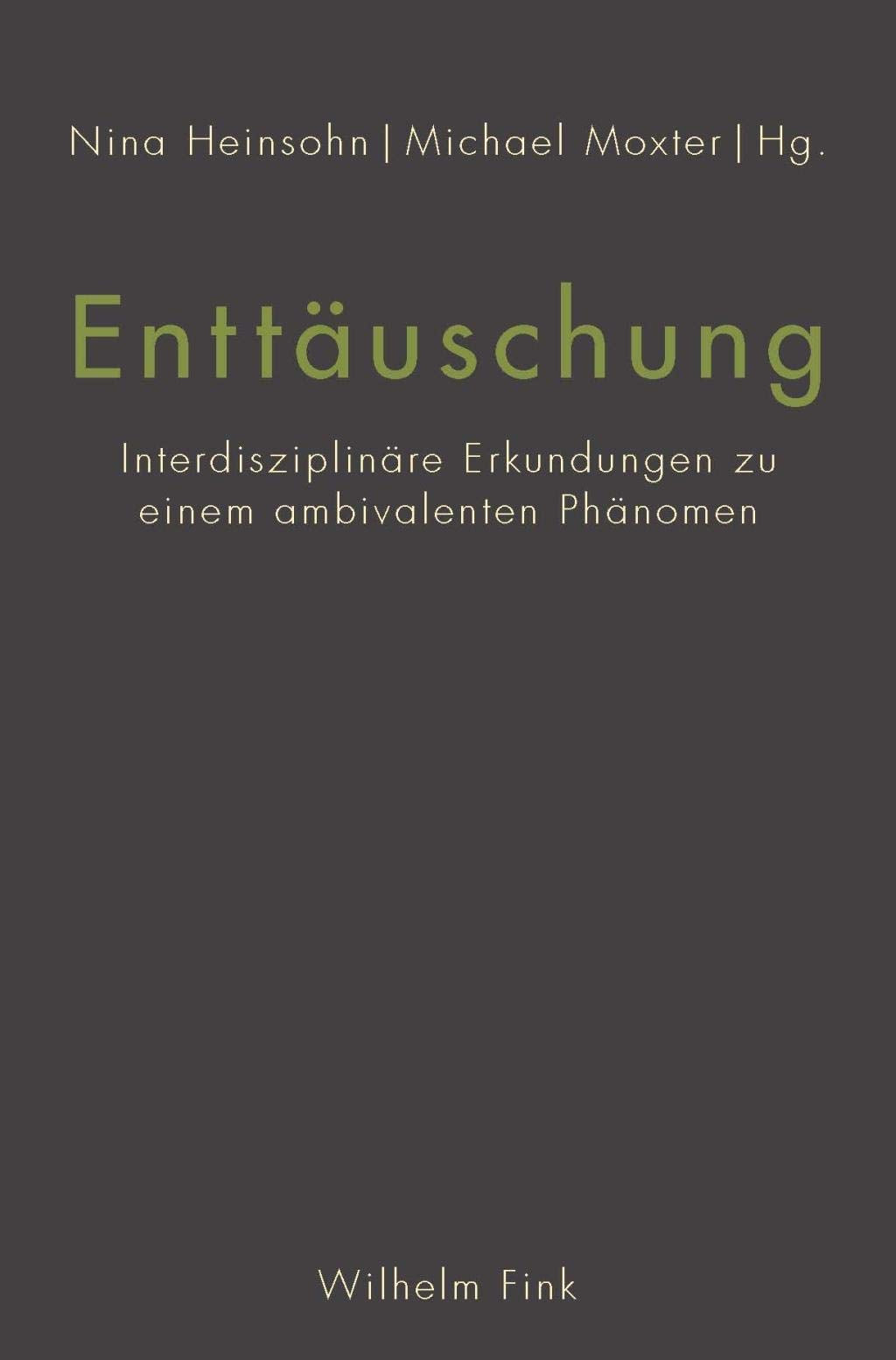 Enttäuschung: Interdisziplinäre Erkundungen zu einem ambivalenten Phänomen Books