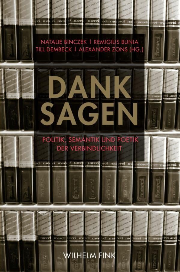 Dank sagen. Politik, Semantik und Poetik der Verbindlichkeit Social Sciences