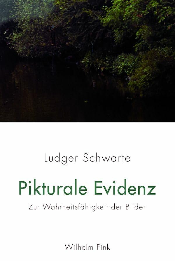 Pikturale Evidenz. Zur Wahrheitsfähigkeit der Bilder Philosophy