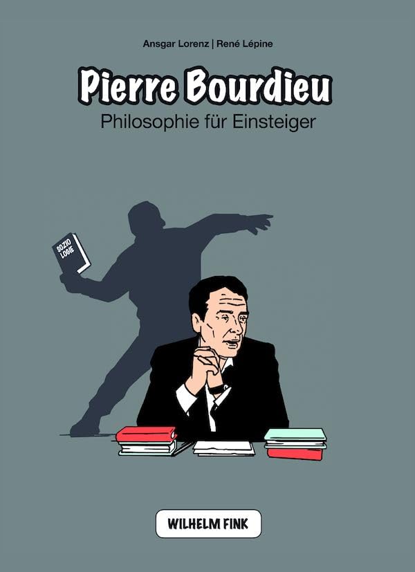 Pierre Bourdieu. Philosophie für Einsteiger (Philosophische Einstiege) Philosophy