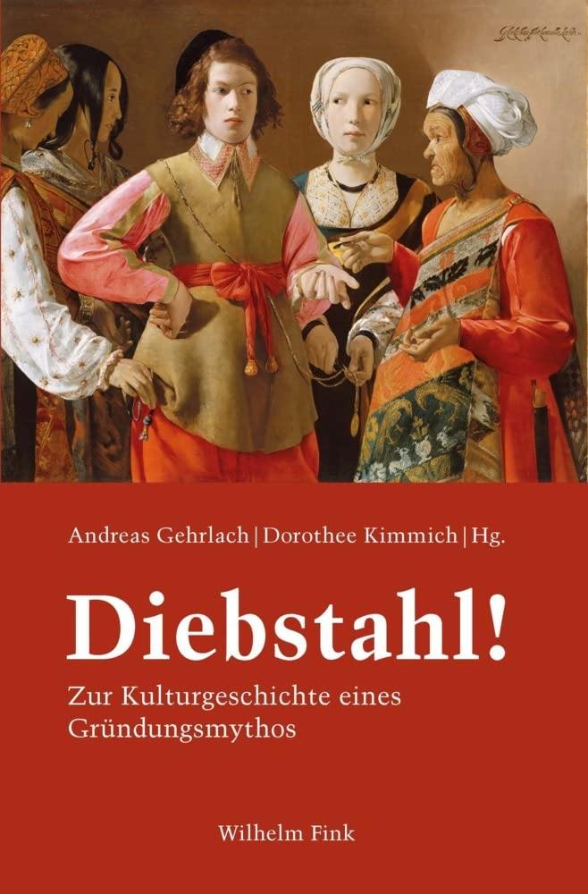Diebstahl!: Zur Kulturgeschichte eines Gründungsmythos Books