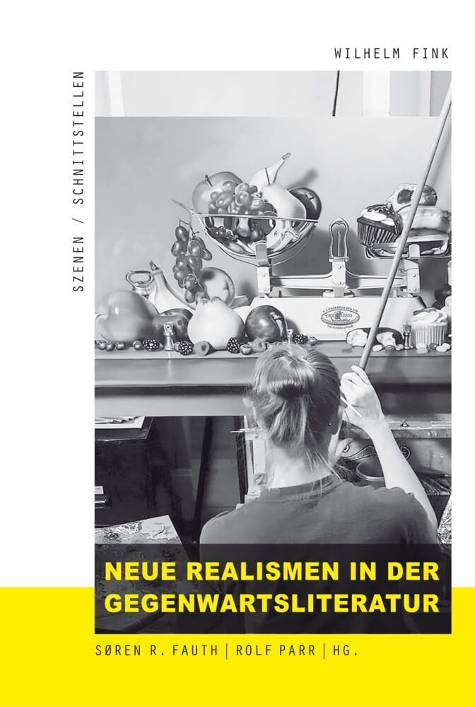 Neue Realismen in der Gegenwartsliteratur (Szenen/Schnittstellen) Contemporary literature