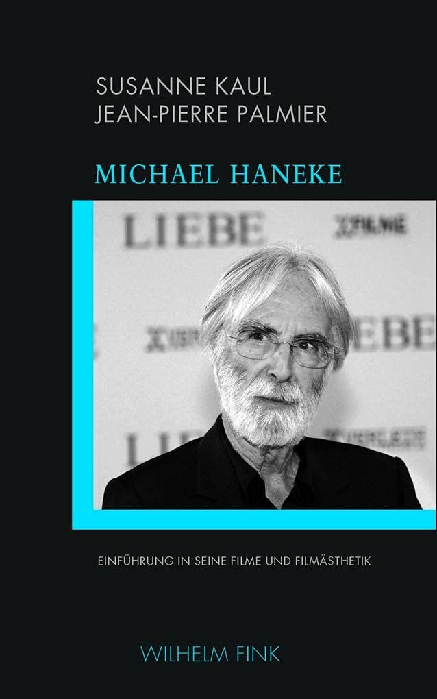 Michael Haneke: Einführung in seine Filme und Filmästhetik (directed by) Art & Literature