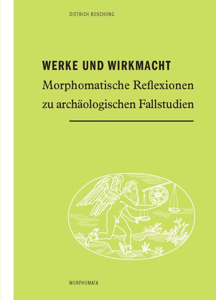Werke und Wirkmacht: Morphomatische Reflexionen zu archäologischen Fallstudien (Morphomata) Film, Art & Culture