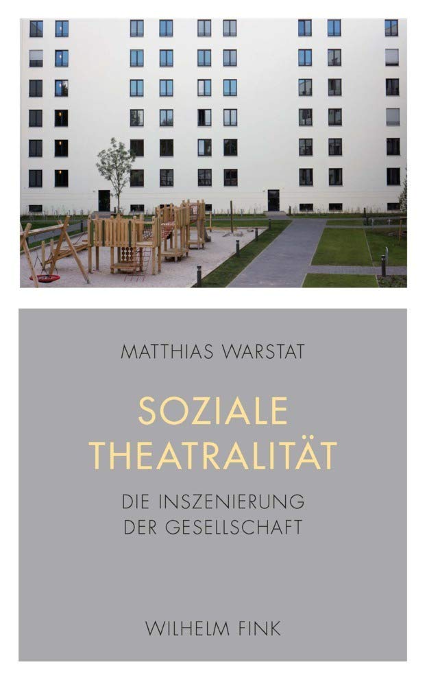 Soziale Theatralität: Die Inszenierung der Gesellschaft Law