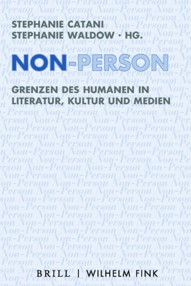 Non-Person: Grenzen des Humanen in Literatur, Kultur und Medien (Ethik - Text - Kultur) Contemporary literature