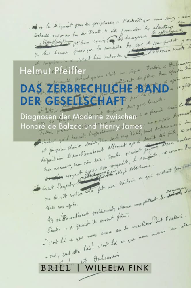 Das zerbrechliche Band der Gesellschaft: Diagnosen der Moderne zwischen Honoré de Balzac und Henry James Contemporary literature