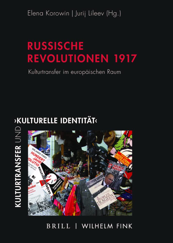 Russische Revolutionen 1917: Kulturtransfer im europäischen Raum (Kulturtransfer und ,kulturelle Identität') Politics & History