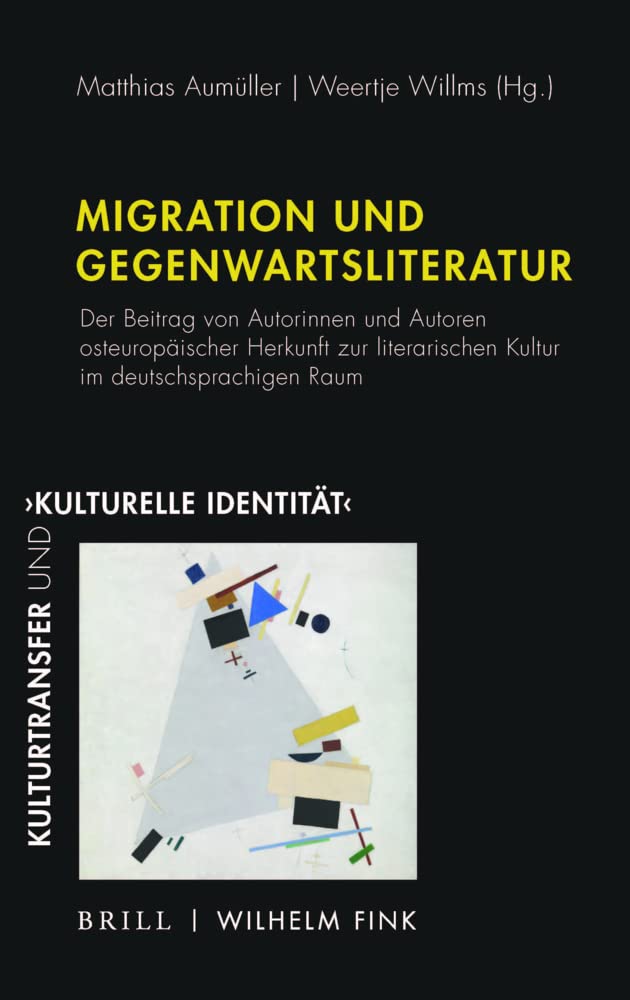 Migration und Gegenwartsliteratur: Der Beitrag von Autorinnen und Autoren osteuropäischer Herkunft zur literarischen Kultur im deutschsprachigen Raum (Kulturtransfer und ,kulturelle Identität') Contemporary literature Books