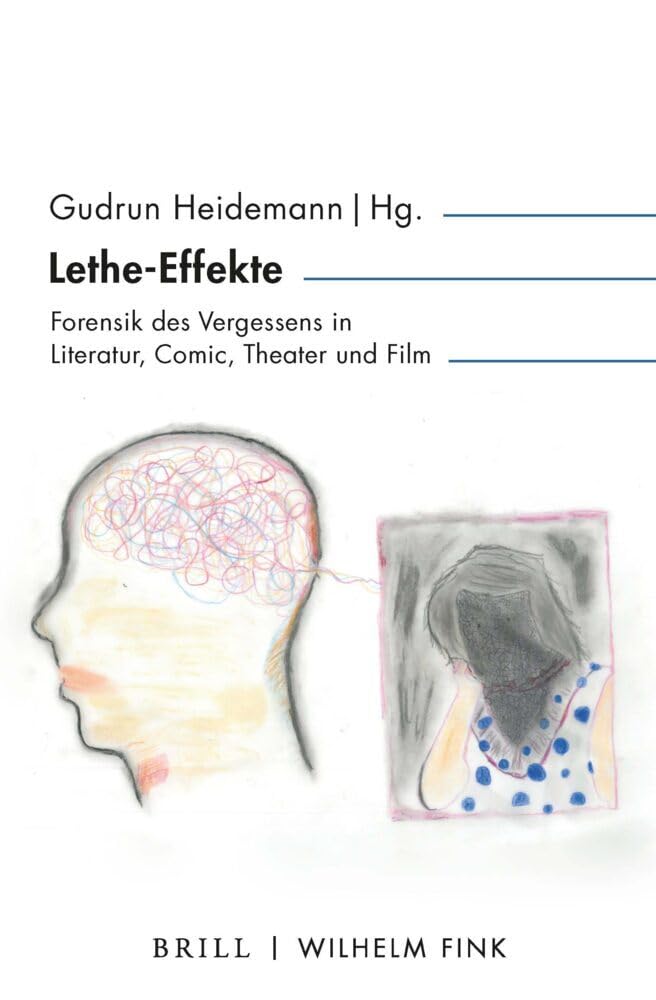 Lethe-Effekte: Forensik des Vergessens in Literatur, Comic, Theater und Film (Inter/Media) Media & Communication