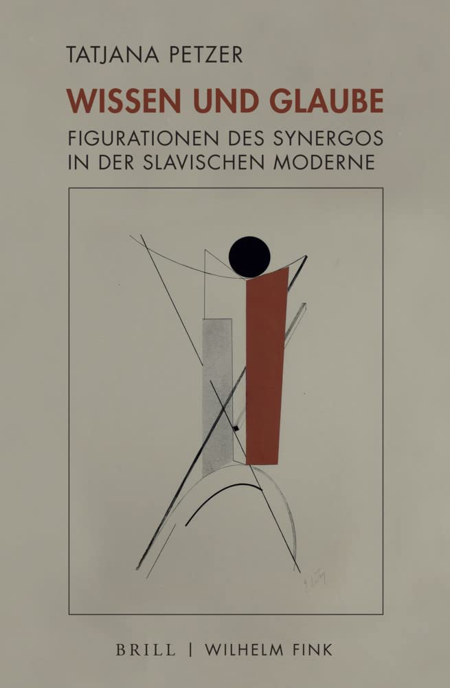 Wissen und Glaube: Figurationen des Synergos in der slavischen Moderne Contemporary literature