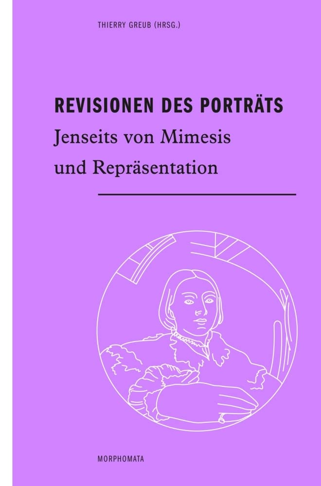 Revisionen des Porträts: Jenseits von Mimesis und Repräsentation (Morphomata) Philosophy