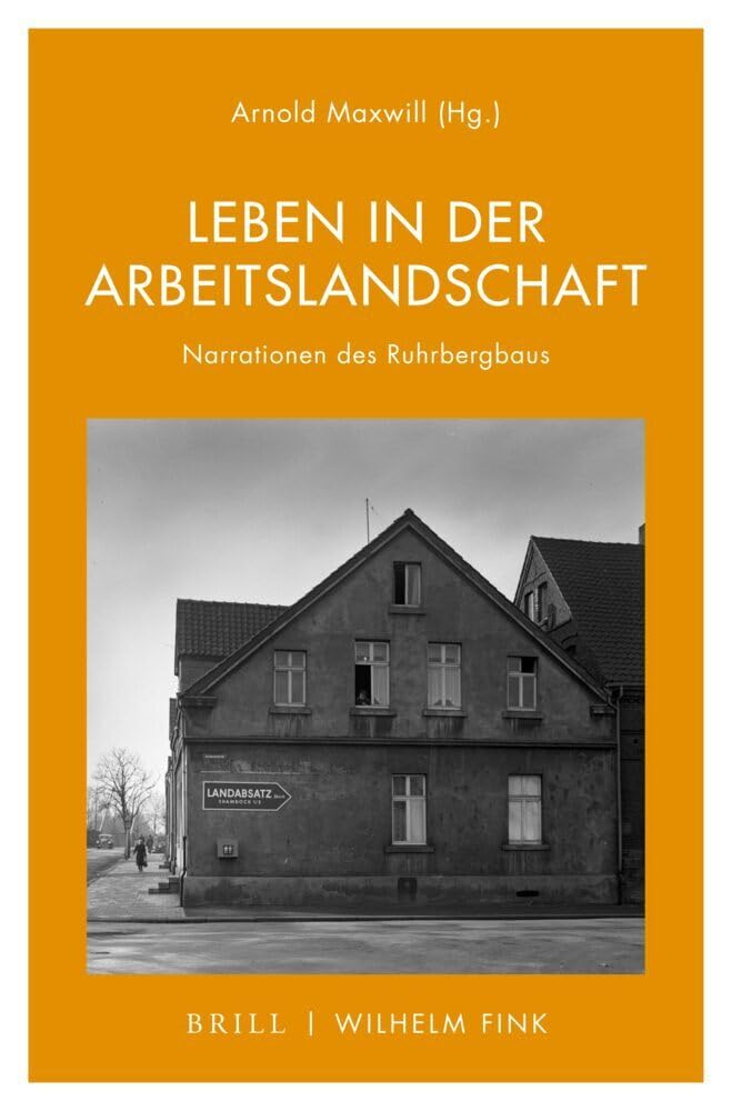 Leben in der Arbeitslandschaft: Narrationen des Ruhrbergbaus (Literatur und Ökonomie) Contemporary literature
