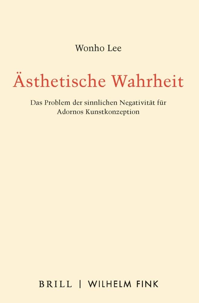 Ästhetische Wahrheit: Das Problem der sinnlichen Negativität für Adornos Kunstkonzeption Philosophy