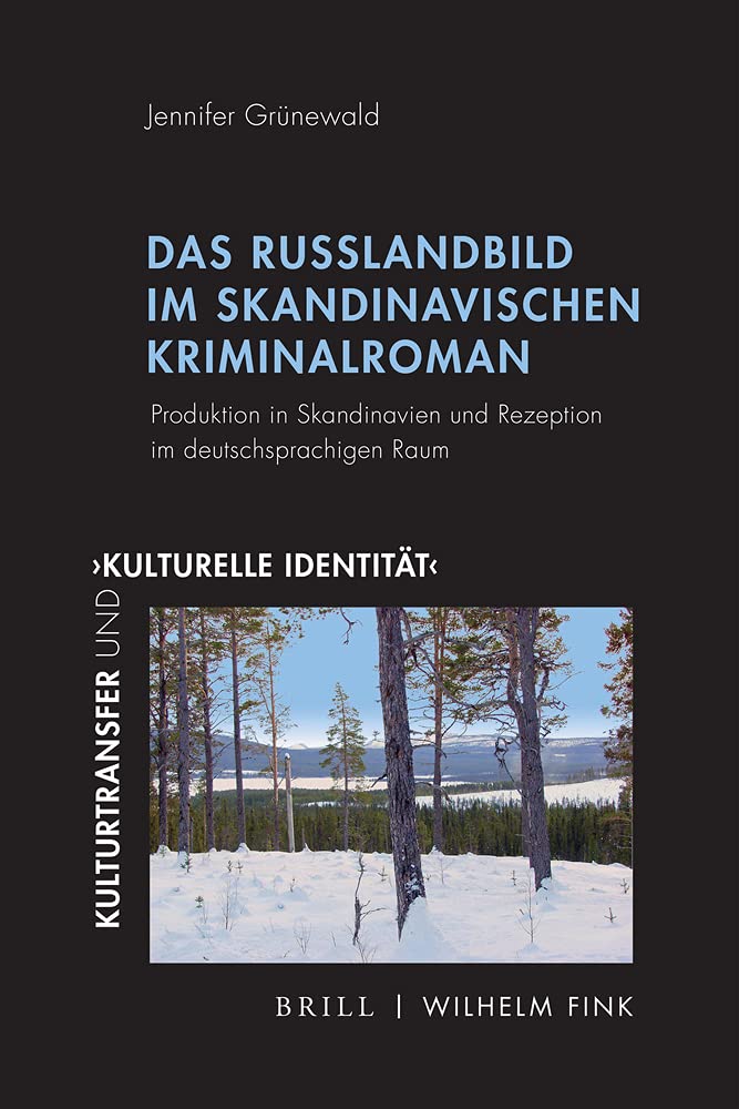 Das Russlandbild im skandinavischen Kriminalroman: Produktion in Skandinavien und Rezeption im deutschsprachigen Raum (Kulturtransfer und ,kulturelle Identität‘) Contemporary literature Books