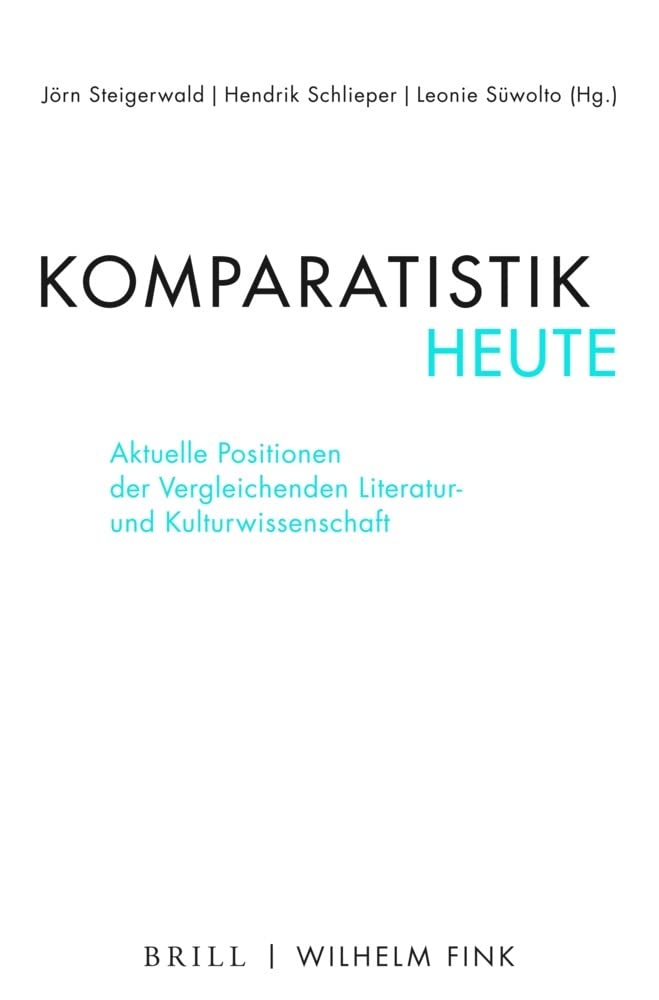 Komparatistik heute: Aktuelle Positionen der Vergleichenden Literatur- und Kulturwissenschaft Contemporary literature Books