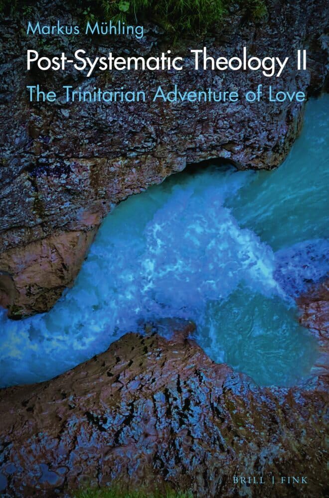 Post-Systematic Theology II: The Trinitarian Adventure of Love – Ecological Ways of Creation, Humaning and its Displacement Philosophy