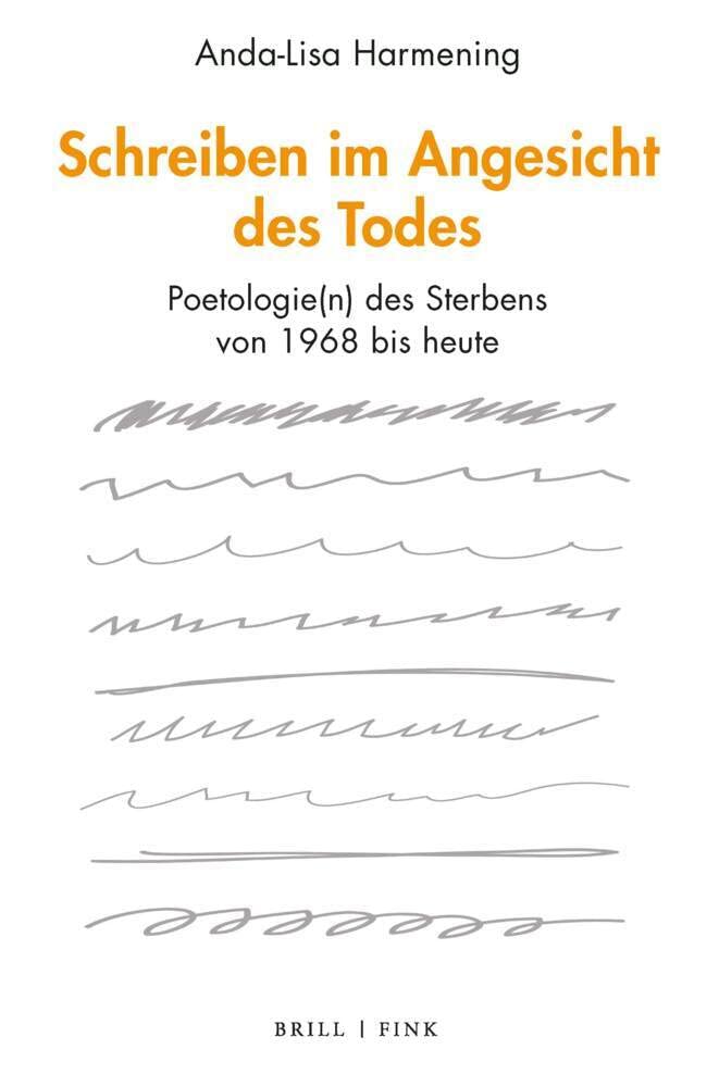 Schreiben im Angesicht des Todes: Poetologie(n) des Sterbens von 1968 bis heute Contemporary literature