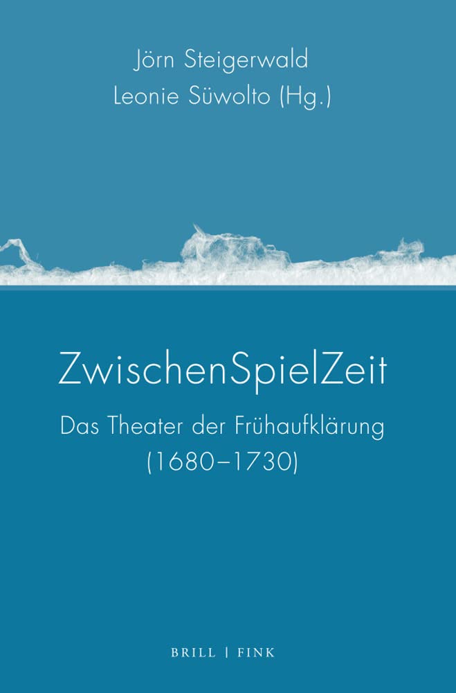ZwischenSpielZeit: Das Theater der Frühaufklärung (1680-1730) (Poesis) Contemporary literature