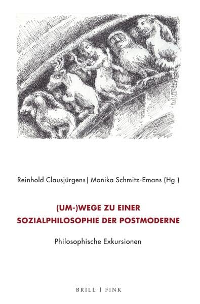 (Um-)Wege zu einer Sozialphilosophie der Postmoderne. Philosophische Exkursionen: Festschrift für Kurt Röttgers zum 80. Geburtstag Philosophy