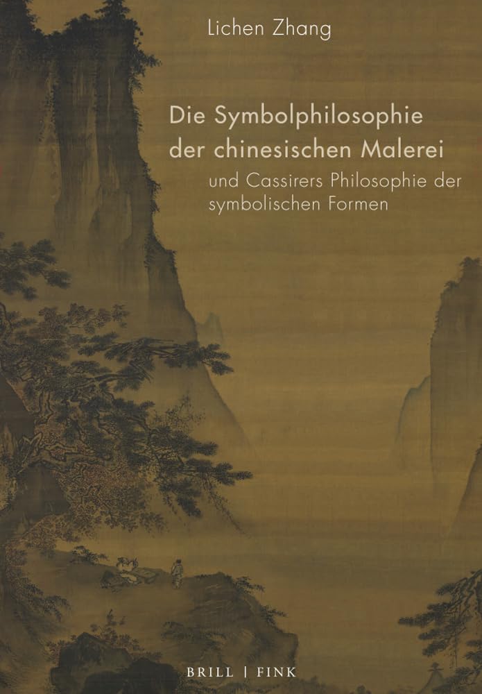 Die Symbolphilosophie der chinesischen Malerei und Cassirers Philosophie der symbolischen Formen Philosophy