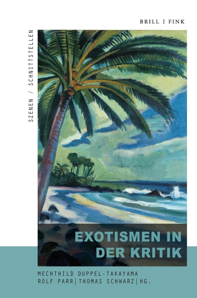 Exotismen in der Kritik (Szenen/Schnittstellen) General education