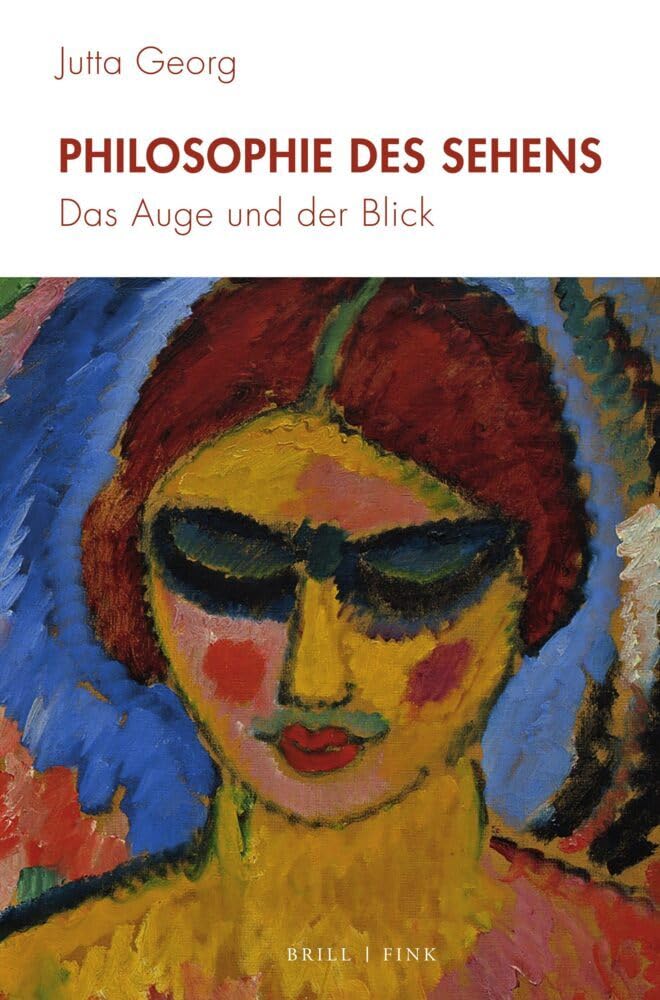 Philosophie des Sehens: Das Auge und der Blick Philosophy