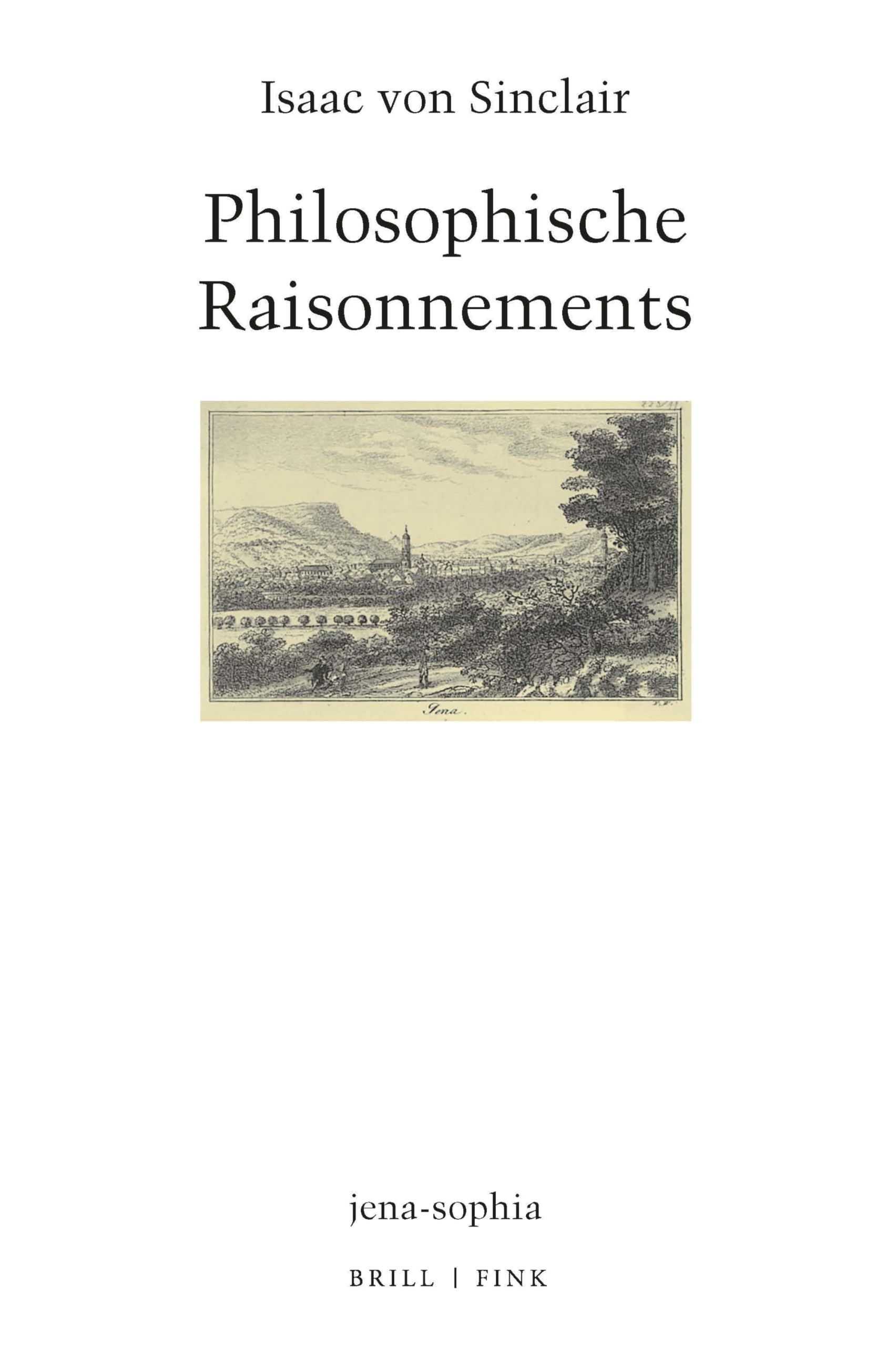 Philosophische Raisonnements (jena-sophia. Studien und Editionen zum deutschen Idealismus und zur Frühromantik) Philosophy