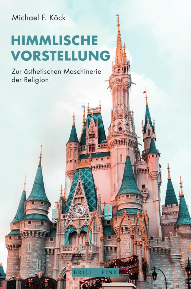 Himmlische Vorstellung: Zur ästhetischen Maschinerie der Religion Philosophy