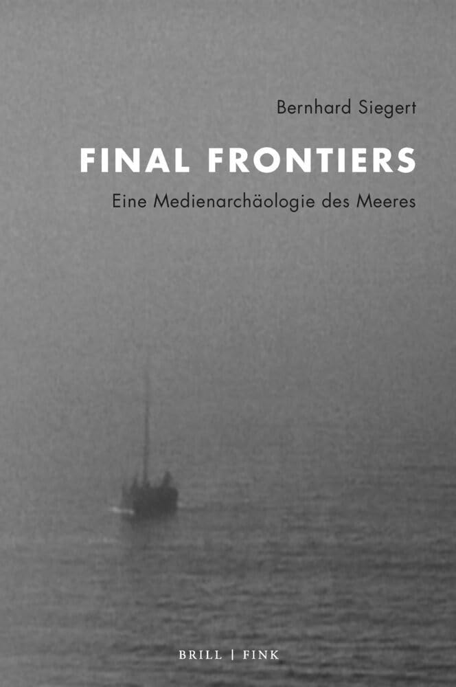 Final Frontiers: Eine Medienarchäologie des Meeres Media & Communication