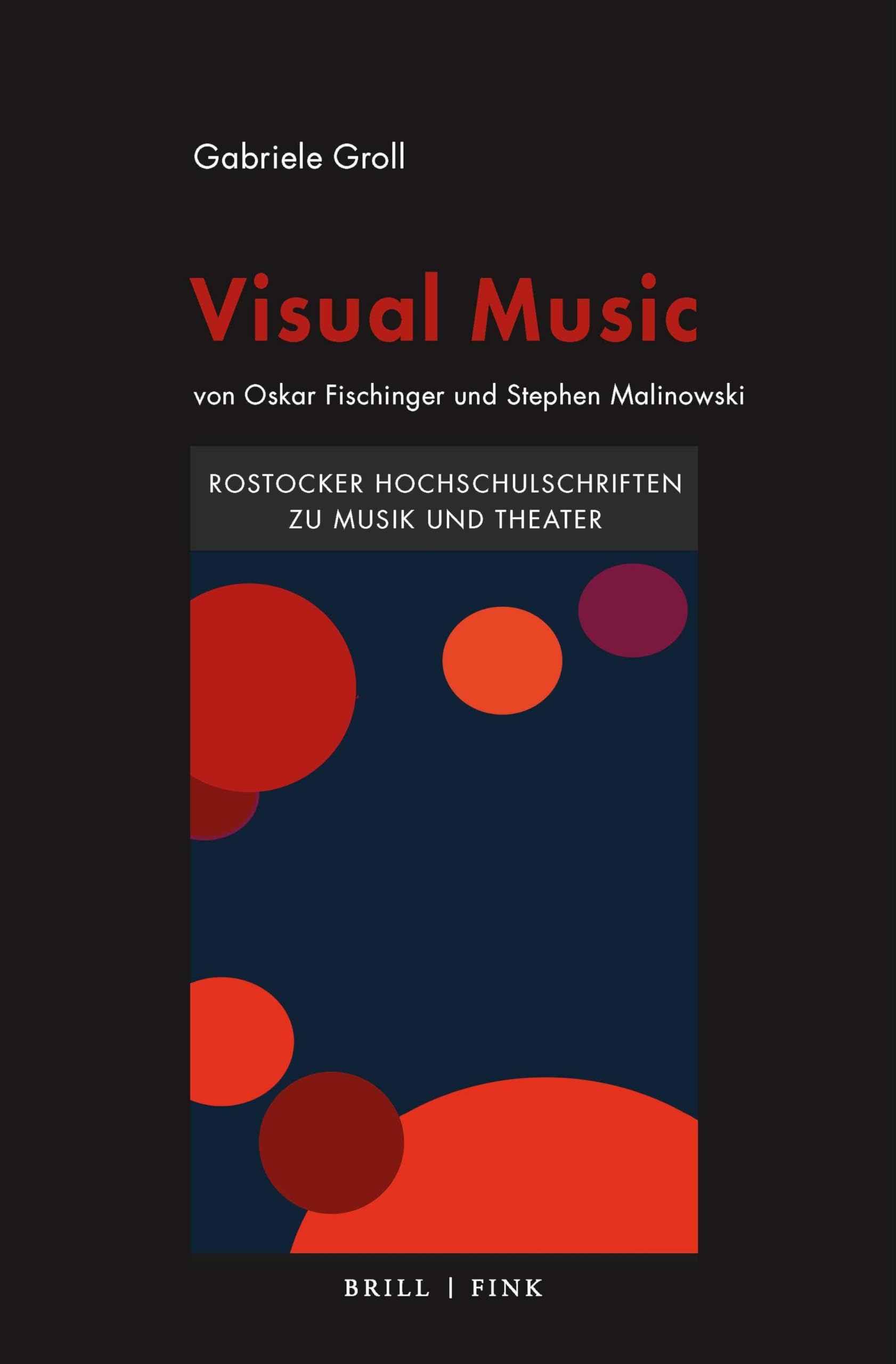 Visual Music: von Oskar Fischinger und Stephen Malinowski (Rostocker Hochschulschriften zu Musik und Theater) Sheet Music