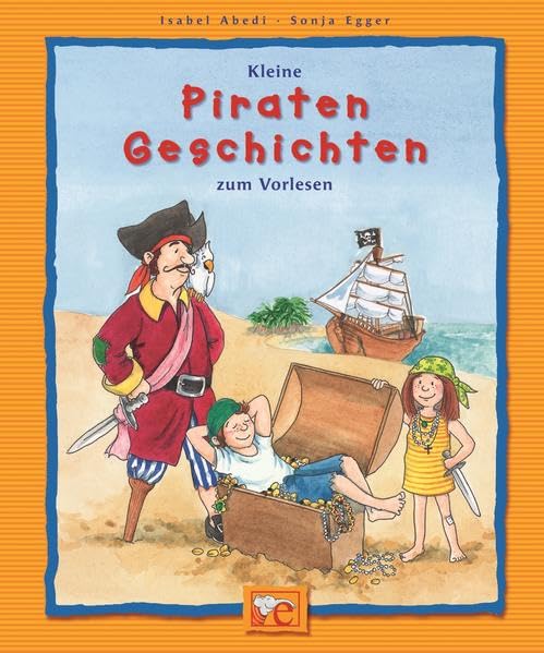 Kleine Piraten-Geschichten zum Vorlesen (Kleine Geschichten zum Vorlesen) Novels & Short Stories