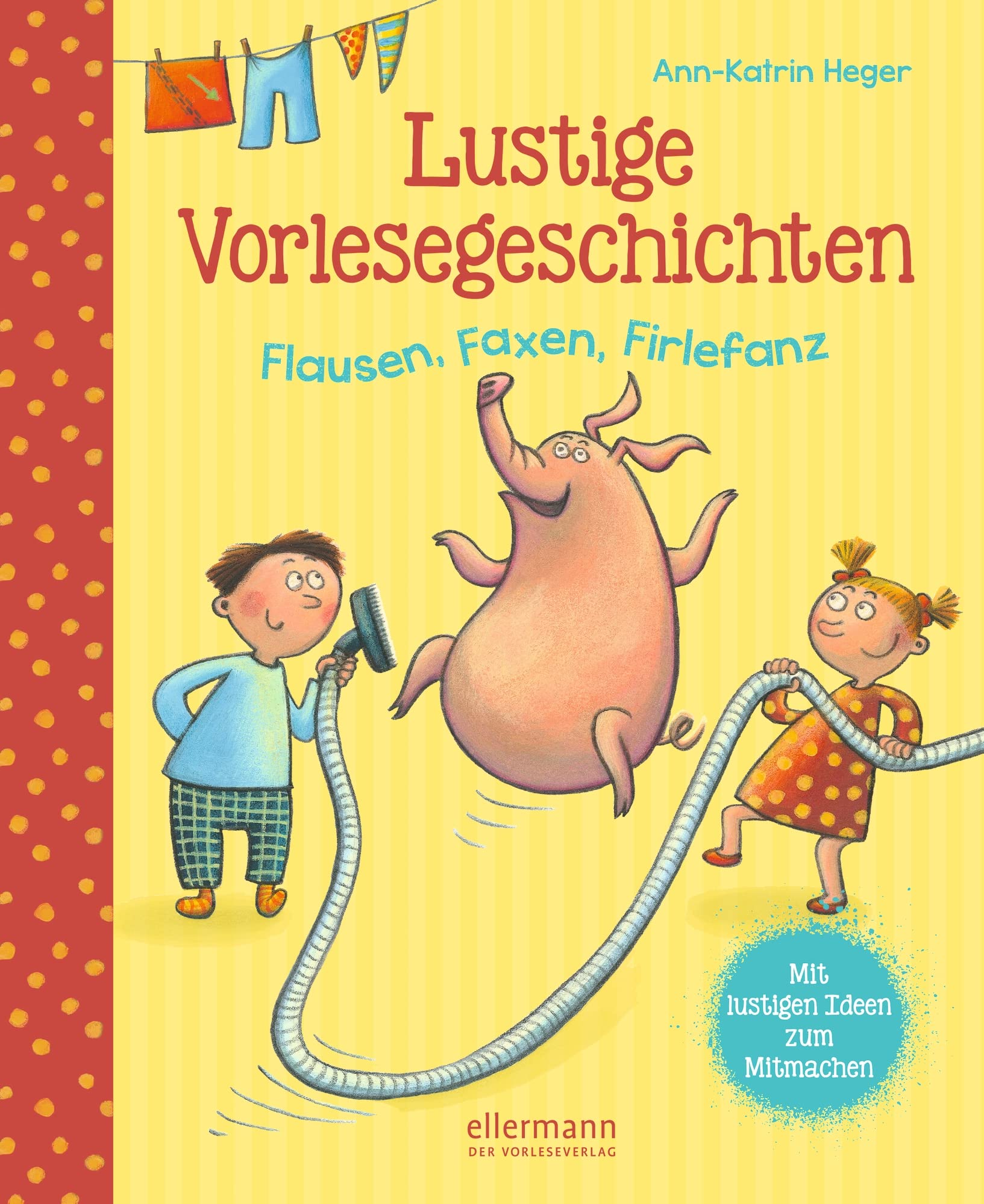 Lustige Vorlesegeschichten: Flausen, Faxen, Firlefanz Parents & Children
