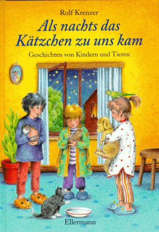 Als nachts das Kätzchen zu uns kam: Geschichten von Kindern und Tieren Books