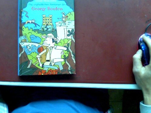 Die unglaublichen Abenteuer des George Bouton Novels & Short Stories