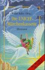 Die UNICEF-Märchenkassette: 9 Märchen: Fünf Märchen aus 'Das große UNICEF-Märchenbuch', erzählt v. Felicitas Betz. Laufzeit 60 Min. Books