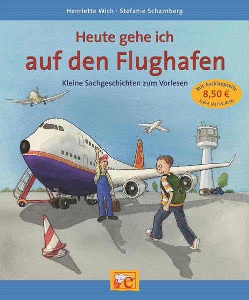 Heute gehe ich auf den Flughafen: Kleine Sachgeschichten zum Vorlesen (Kleine Geschichten zum Vorlesen) Novels & Short Stories